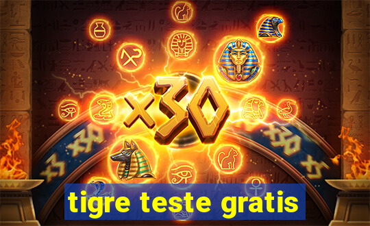 tigre teste gratis